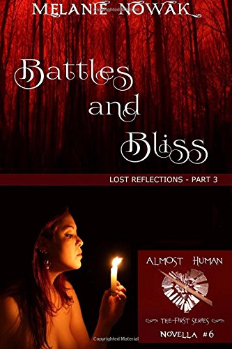 Battles And Bliss (lost Reflections - Part 3) (almost Human - The First Series  [Paperback]