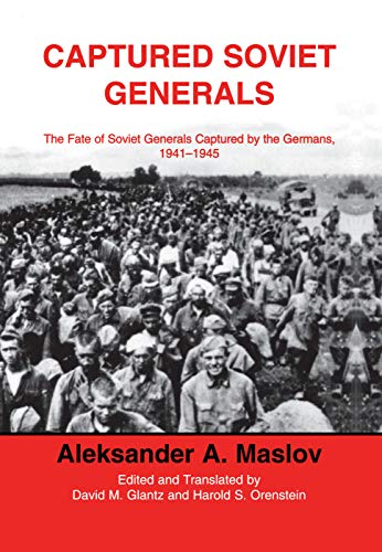Captured Soviet Generals The Fate of Soviet Generals Captured in Combat 1941-45 [Paperback]