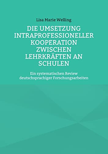 Die Umsetzung Intraprofessioneller Kooperation Zwischen Lehrkraften An Schulen