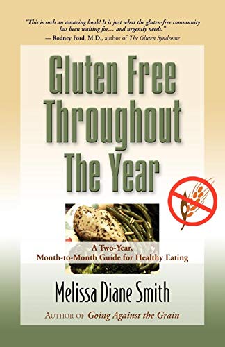 Gluten Free Throughout The Year A Two-Year, Month-To-Month Guide For Healthy Ea [Paperback]