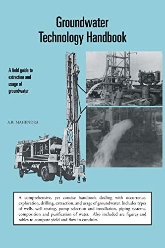 Groundwater Technology Handbook A Field Guide To Extraction And Usage Of Ground [Paperback]