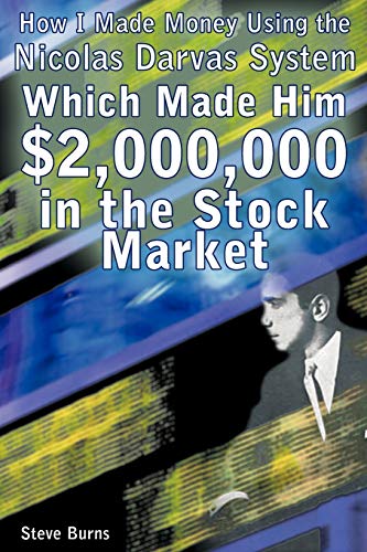 How I Made Money Using The Nicolas Darvas System, Which Made Him 2,000,000 In T [Paperback]