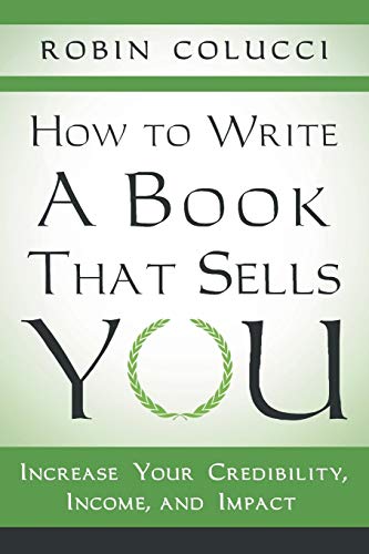 How To Write A Book That Sells You Increase Your Credibility, Income, And Impac [Paperback]