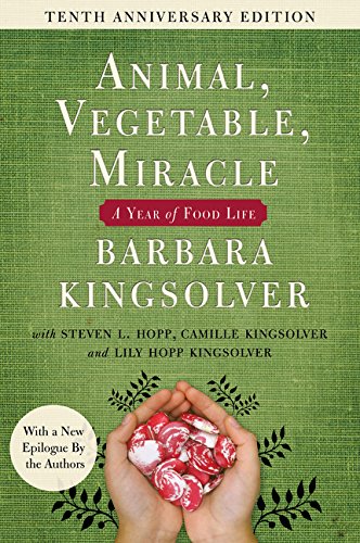 Animal, Vegetable, Miracle - Tenth Anniversary Edition A Year of Food Life [Paperback]