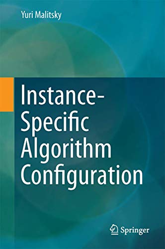 Instance-Specific Algorithm Configuration [Hardcover]