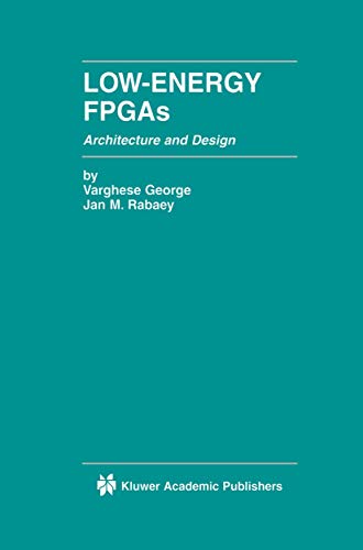 Low-Energy FPGAs  Architecture and Design [Hardcover]