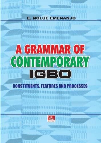 A Grammar Of Contemporary Igbo. Constituents, Features And Processes [Paperback]