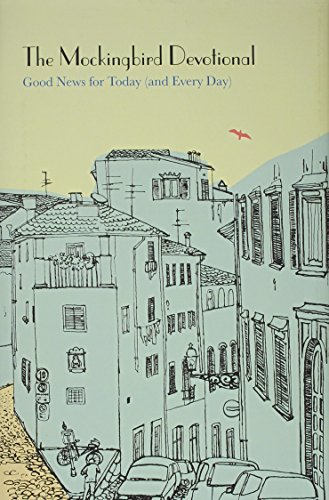 The Mockingbird Devotional Good News For Today (and Every Day) [Hardcover]