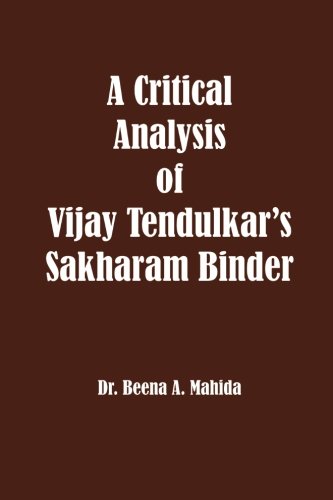 A Critical Analysis Of Vijay Tendulkar's  Sakharam Binder [Paperback]