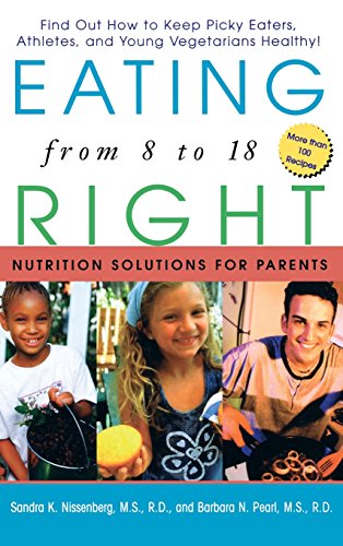 Eating Right from 8 to 18 Nutrition Solutions for Parents [Hardcover]