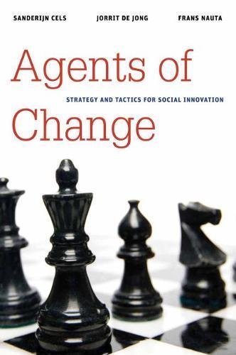 Agents of Change Strategy and Tactics for Social Innovation [Paperback]