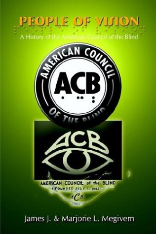 People Of Vision A History Of The American Council Of The Blind [Hardcover]