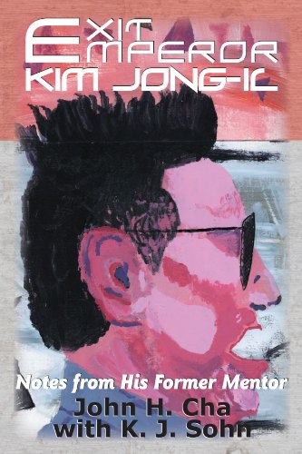 Exit Emperor Kim Jong-Il Notes From His Former Mentor [Paperback]