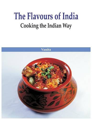 The Flavours Of India- Cooking The Indian Way [Hardcover]