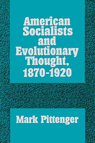American Socialists and Evolutionary Thought, 18701920 [Paperback]