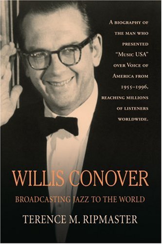 Willis Conover Broadcasting Jazz To The World [Paperback]