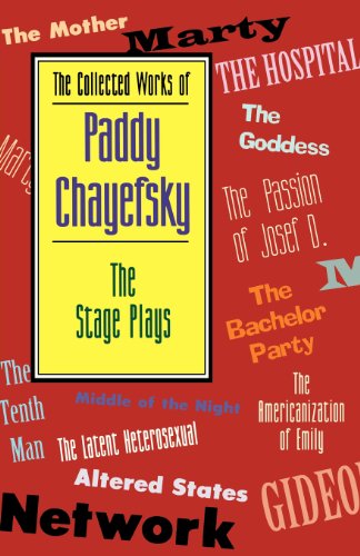 The Collected Works Of Paddy Chayefsky The Stage Plays [Paperback]