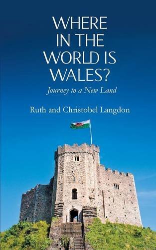 Where In The World Is Wales Journey To A New Land [Paperback]