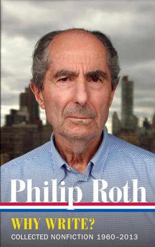 Philip Roth Why Write  (LOA 300) Collected Nonfiction 1960-2014 [Hardcover]