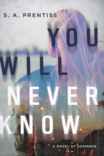 You Will Never Know A Novel [Hardcover]