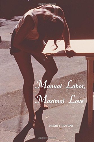 Manual Labor, Maximal Love [Paperback]