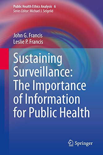 Sustaining Surveillance  The Importance of Information  for Public Health [Hardcover]