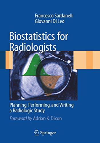 Biostatistics for Radiologists Planning, Performing, and Writing a Radiologic S [Paperback]