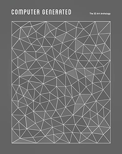 Computer Generated A 3D Art Anthology [Hardcover]