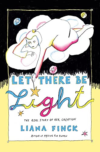 Let There Be Light The Real Story of Her Creation [Hardcover]