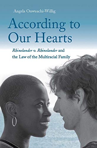 According to Our Hearts Rhinelander v. Rhinelander and the Law of the Multiraci [Hardcover]