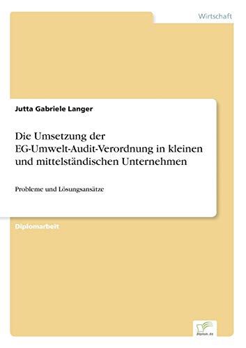 Die Umsetzung der Eg-Umwelt-Audit-Verordnung in Kleinen und Mittelstndischen Un [Paperback]
