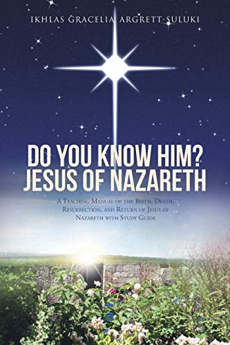 Do You Know Him Jesus Of Nazareth A Teaching Manual Of The Birth, Death, Resur [Paperback]