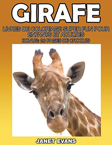 Girafe  Livres de Coloriage Super Fun Pour Enfants et Adultes (Bonus 20 Pages  [Paperback]