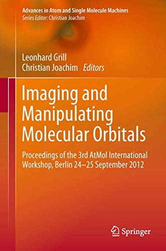 Imaging and Manipulating Molecular Orbitals Proceedings of the 3rd AtMol Intern [Hardcover]