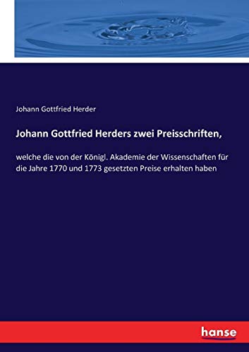 Johann Gottfried Herders Zwei Preisschriften,