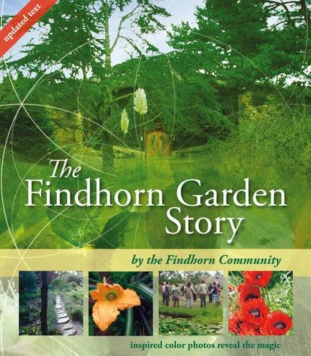 The Findhorn Garden Story Inspired Color Photos Reveal the Magic [Paperback]