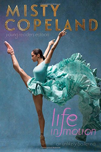 Life in Motion An Unlikely Ballerina Young Readers Edition [Hardcover]