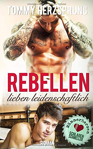 Rebellen Lieben Leidenschaftlich Mnnerherzen Schlagen Schneller (german Editio [Paperback]
