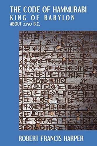 The Code Of Hammurabi King Of Babylon. About 2250 B.C. Autographed Text Translit [Paperback]