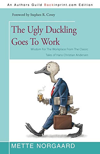 The Ugly Duckling Goes To Work Wisdom For The Workplace From The Classic Tales  [Paperback]