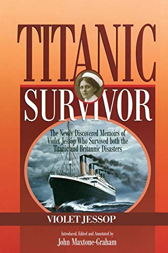 Titanic Survivor The Newly Discovered Memoirs of Violet Jessop who Survived Bot [Paperback]
