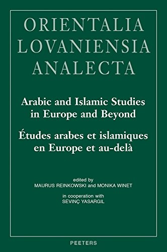 Arabic and Islamic Studies in Europe and Beyond / Etudes arabes et islamiques en [Hardcover]