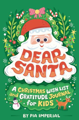 Dear Santa A Christmas Wish List and Gratitude Journal for Kids [Paperback]