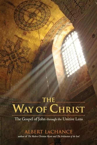 The Way of Christ The Gospel of John through the Unitive Lens [Paperback]