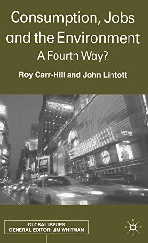 Consumption, Jobs and the Environment A Fourth Way [Hardcover]