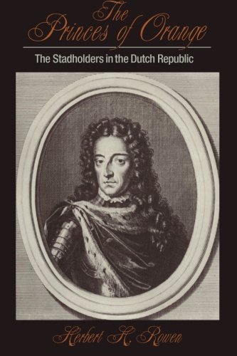 The Princes of Orange The Stadholders in the Dutch Republic [Paperback]