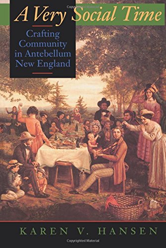 A Very Social Time Crafting Community in Antebellum New England [Paperback]