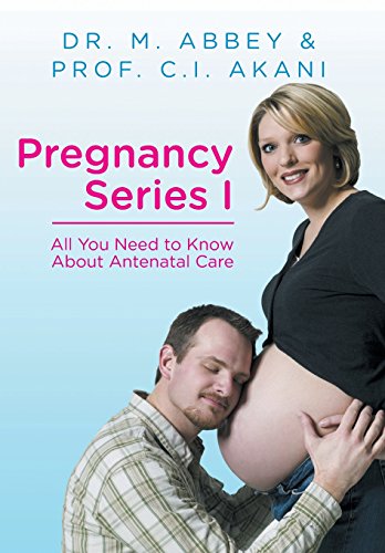 Pregnancy Series I All You Need To Know About Antenatal Care [Hardcover]
