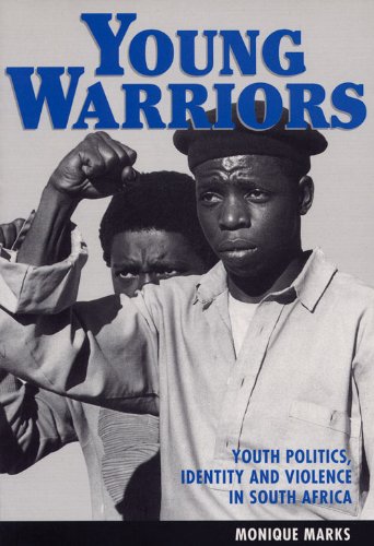 Young Warriors Youth Politics, Identity and Violence in South Africa [Paperback]
