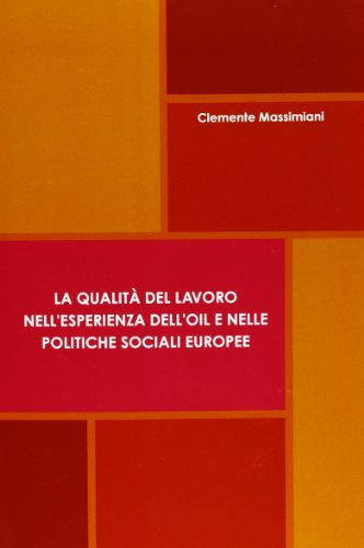 qualit del lavoro nell'esperienza dell'OIL e nelle politiche sociali Europee [Paperback]